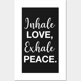 Inhale Love, Exhale Peace. Posters and Art